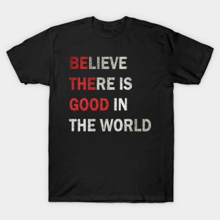 Be The Good T-Shirt